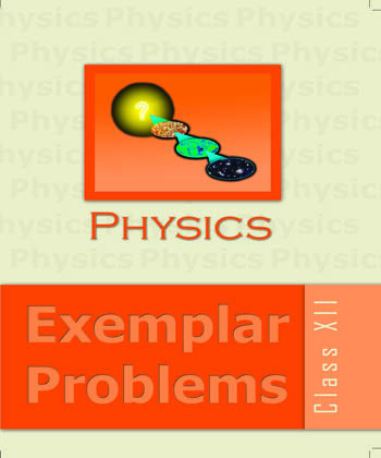 Textbook of Physics Exampler Problems for Class XII( in English)